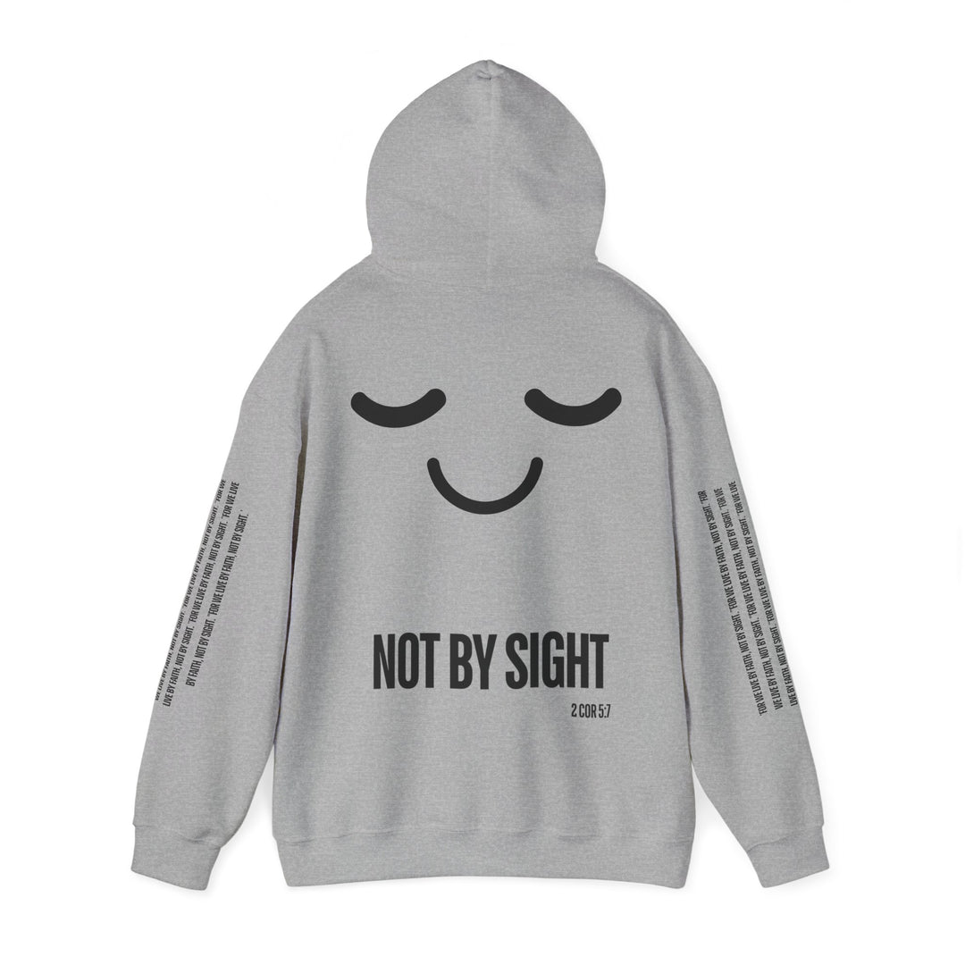 "NOT BY SIGHT" HOODIE